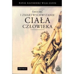 Śmierć i zmartwychwstanie ciała człowieka