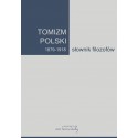 Tomizm polski 1879 - 1918 Słownik filozofów część 1