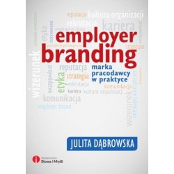Employer branding. Marka pracodawcy w praktyce 