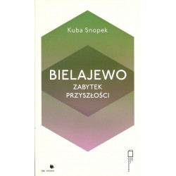 Bielajewo. Zabytek przyszłości