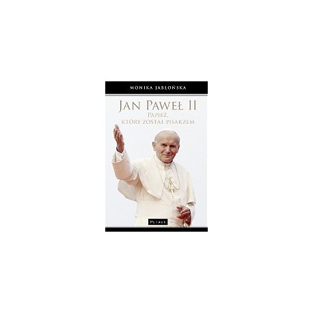 Jan Paweł II. Papież, który został pisarzem