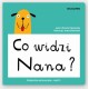 Co widzi Nana ?