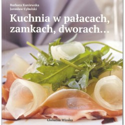 Kuchnia w pałacach, zamkach, dworach...