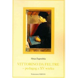 Vittorino da Feltre. Pedagog z XV wieku
