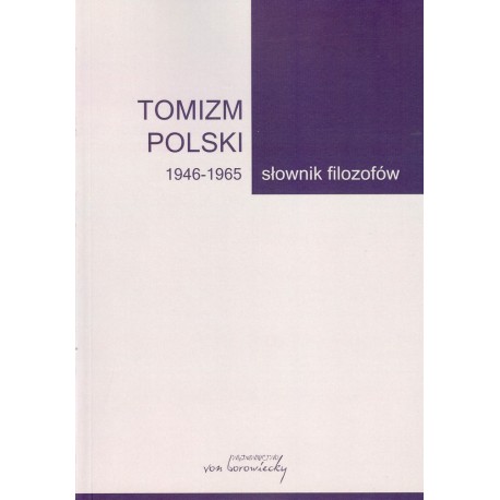 Tomizm polski 1879-1918. Słownik filozofów