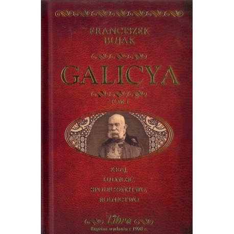 Galicya. Tom 1.  Franciszek Bujak 