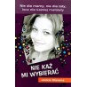 Nie każ mi wybierać