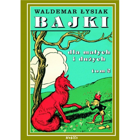 Bajki dla małych i dużych. Tom 2