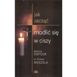 Jak zacząć modlić się w ciszy