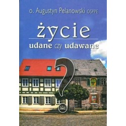 ŻYCIE UDANE CZY UDAWANE? (FIDES)