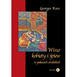 Wino kobiety i śpiew w pałacach arabskich