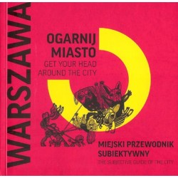 Ogarnij miasto Warszawa Miejski przewodnik subiektywny