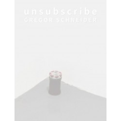 Unsubscribe Gregor Schneider