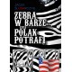 Zebra w barze czyli Polak potrafi