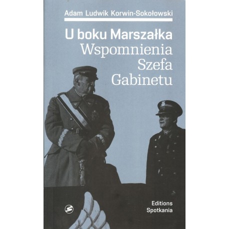 U boku Marszałka  Wspomnienia Szefa Gabinetu