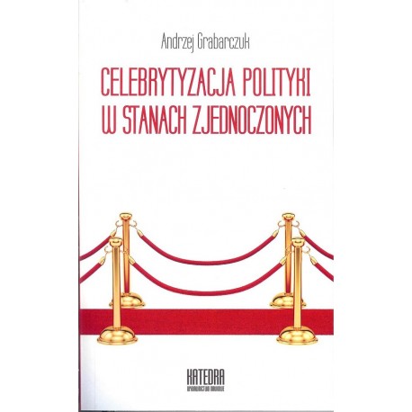 Celebrytyzacja polityki w Stanach Zjednoczonych