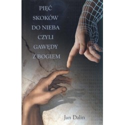 Pięć skoków do nieba czyli gawędy z Bogiem Jan Dalin motyleksiążkowe.pl