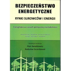 Bezpieczeństwo energetyczne. Rynki surowców i energii