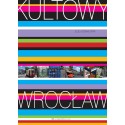Kultowy Wrocław. Pop - przewodnik