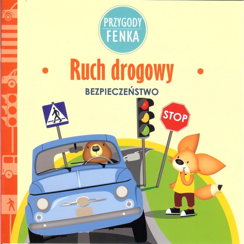 Ruch Drogowy Karty Pracy Dla Dzieci Ruch drogowy. Przygody Fenka - www.motyleksiazkowe.pl