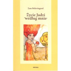 Życie Jadzi według mnie