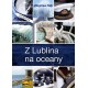 Z Lublina na oceany