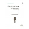 Mama umiera w sobotę