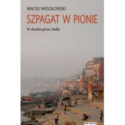 Szpagat w pionie. W drodze przez Indie