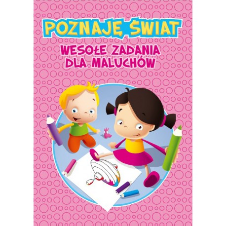 Poznaję świat. Wesołe zadania dla maluchów