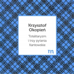 Totalitaryzm i trzy pytania Kantowskie