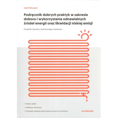 Podręcznik dobrych praktyk w zakresie doboru i wykorzystania odnawialnych źródeł energii oraz likwidacji niskiej emisji