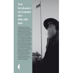 Pod sztandarem nieba. Wiara,która zabija