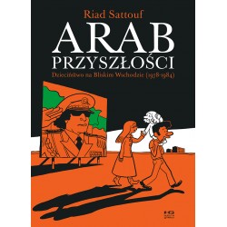 Arab przyszłości. Dzieciństwo na Bliskim Wschodzie (1978 - 1984)