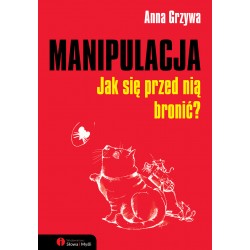 Manipulacja. Jak się przed nią bronić?
