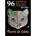 Powrót do Edenu. 96 antystresowych kolorowanej dla dorosłych