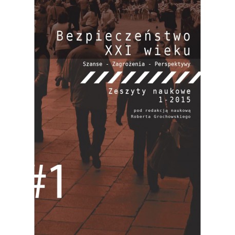 Bezpieczeństwo XXI wieku. Zeszyty naukowe 1-2-15