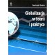 Globalizja w teorii i praktyce