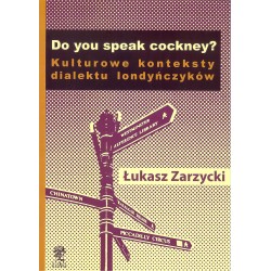 Do you speak cockney? Kulturowe konteksty dialektu londyńczyków