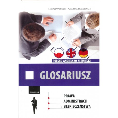 Glosariusz prawa, administracji i bezpieczeństwa (pol-ang-niem)