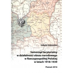Samorząd terytorialny w działalności obozu narodowego w Rzeczypospolitej Polskiej w latach 1918 - 1919
