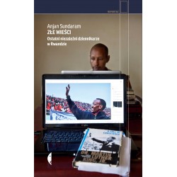 Złe wieści. Ostatni niezależni dziennikarze w Rwandzie