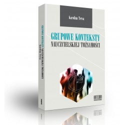 Grupowe konteksty nauczycielskiej tożsamości