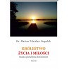 Królestwo życia i miłości Kazania i przemówienia okolicznościowe