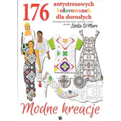 Modne kreacje. 176 antystresowych kolorowanek dla dorosłych