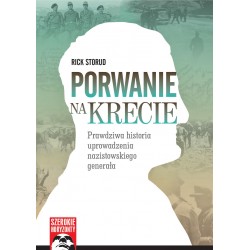 Porwanie na Krecie. Prawdziwa historia uprowadzenia niemieckiego generała