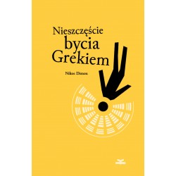 Nieszczęście bycia Grekiem Nikos Dimou motyleksiazkowe.pl
