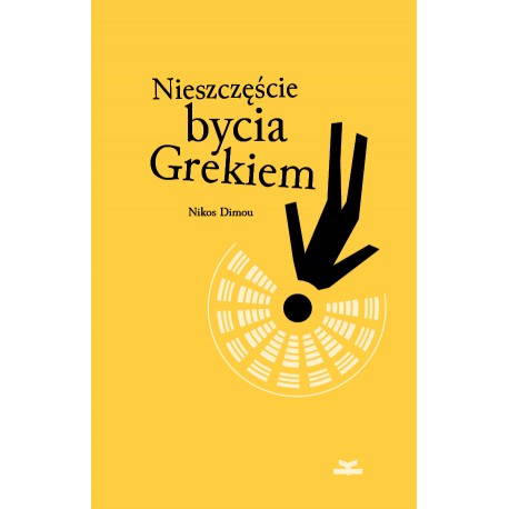 Nieszczęście bycia Grekiem Nikos Dimou motyleksiazkowe.pl