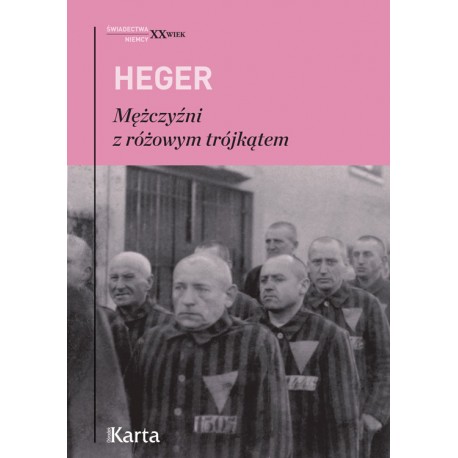 Mężczyźni z różowym trójkątem. Świadectwo homoseksualnego więźnia obozu koncentracyjnego z lat 1939-1945