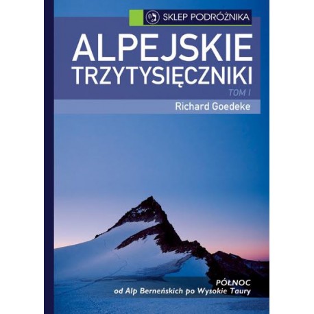 Alpejskie trzytysięczniki Tom I Północ (nowe wydanie)