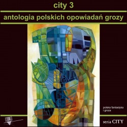 City 3 Antologia polskich opowiadań grozy